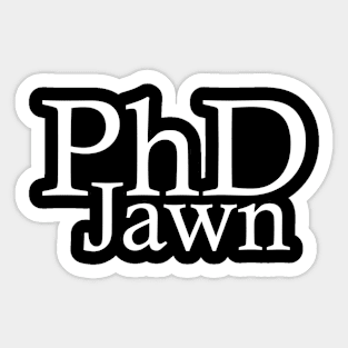 PhD Jawn Sticker